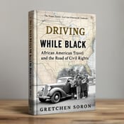 standing book mockup, Its title is "Driving While Black: African American Travel and the Road to Civil Rights". Its author name is Gretchen Sorin.  The cover features a vintage map of the United States as the background, with key travel routes highlighted in olive green. Overlaying the map is a black and white image of an African American family standing next to a vintage car. The image is placed slightly off-center to create visual interest and a sense of movement. The book title "Driving While Black" is displayed in bold, uppercase letters, with each word on a separate line. The author's name, Gretchen Sorin, is placed below the title in a smaller, serif font., The title and author's name are positioned at the top of the cover, allowing the image of the family and car to take center stage. The subtitle, "African American Travel and the Road to Civil Rights," is placed at the bottom of the cover in a smaller font.