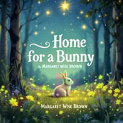 standing book mockup, Its title is "Home for a Bunny". Its author name is Margaret Wise Brown.  A whimsical scene with a bunny sitting in the center of an enchanted forest. The forest is filled with tall trees, lush greenery, and glowing flowers. Above the bunny, a starry sky shines brightly, casting a magical glow over the scene. A playful and slightly curvy font for the book title "Home for a Bunny". The author's name, Margaret Wise Brown, is displayed in a clean and elegant font at the bottom., The bunny is placed in the center, with the title above and the author's name below. The starry sky fills the upper half of the cover, and the enchanted forest with glowing flowers occupies the bottom half.