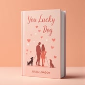 standing book mockup, Its title is "You Lucky Dog". Its author name is Julia London.  The cover features a peach-colored background with a soft gradient. In the foreground, there are two silhouettes of a couple walking their dogs, with hearts subtly incorporated into the surrounding space. The dogs are shown in playful poses, adding a sense of whimsy to the design. The book title "You Lucky Dog" is displayed in a playful and elegant font, with the word "Lucky" emphasized in a bold style. The author's name, Julia London, is placed below the title in a more simplistic font., The silhouettes of the couple and dogs are positioned towards the center of the cover, allowing the hearts and background to frame them. The title is placed above the couple, while the author's name is aligned with the bottom edge of the cover.