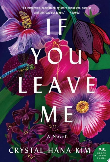 The original cover of 'If You Leave Me' features a striking arrangement of colorful flowers and a dragonfly set against a dark background. The flowers are in shades of pink, purple, and red, creating a rich visual tapestry.