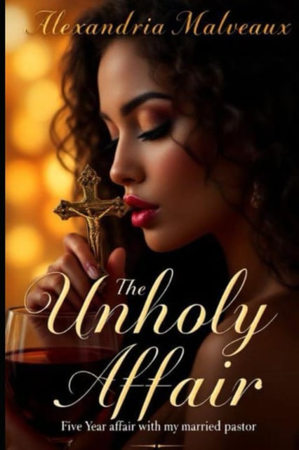 The Unholy Affair The Five Year Affair With My Married Pastor Cover