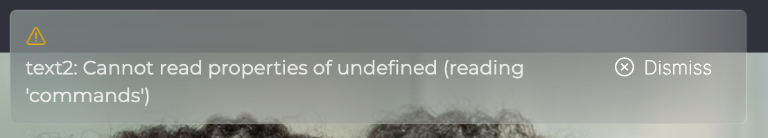 Warning message at the top of the canvas with the error and a Dismiss button.