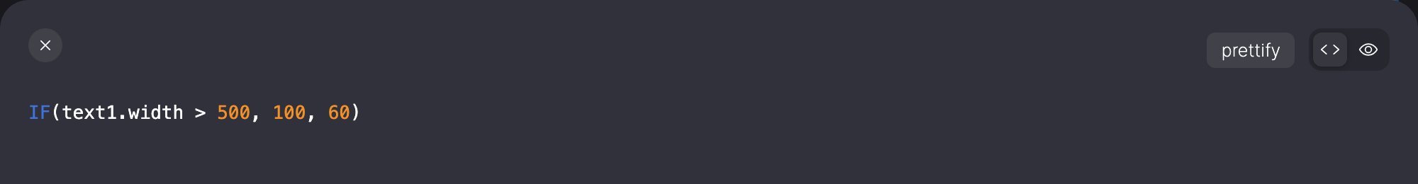 Code view with the expression IF(text1.width > 500, 100, 60).
