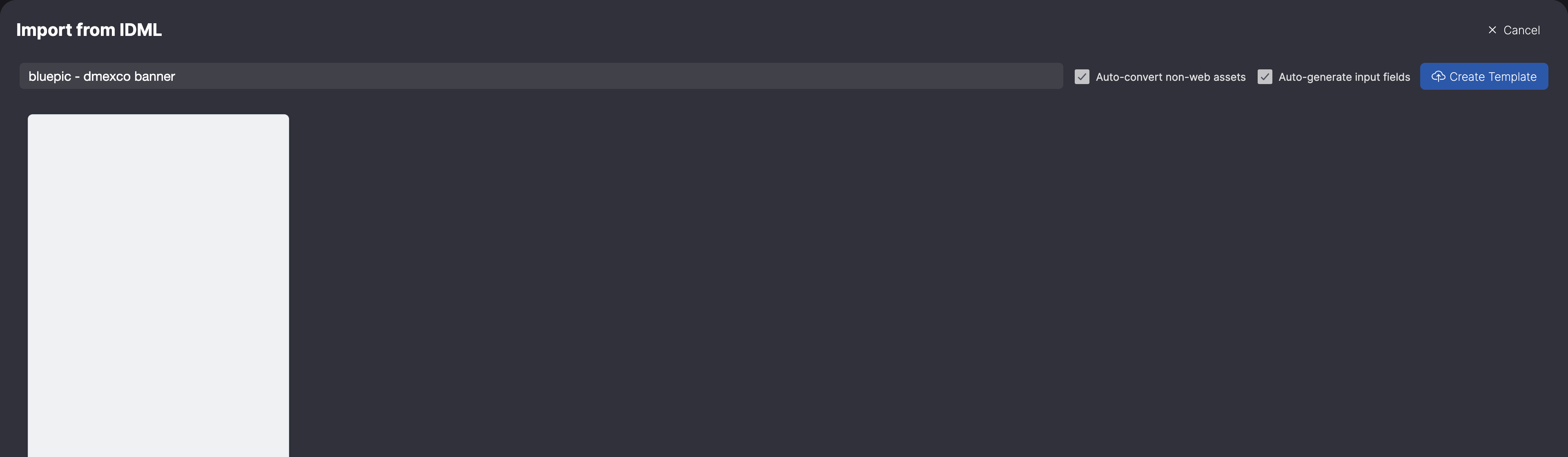 Import from IDML with a loaded file: name, Auto-convert non-web assets, Auto-generate input fields, Create Template and the spread previews.