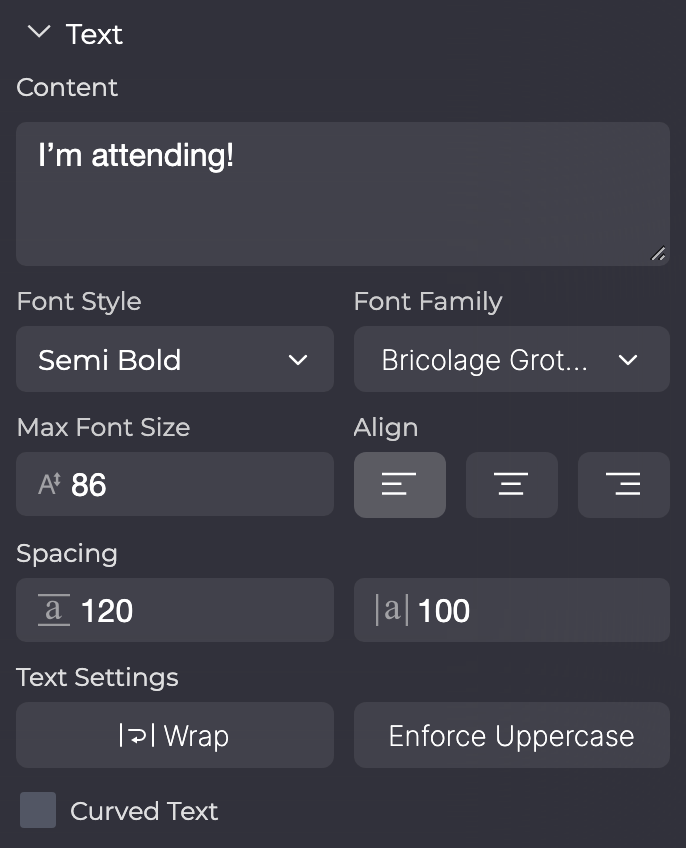 Abschnitt Text eines ausgewählten Texts: Content, Font Style, Font Family, Max Font Size, Align, Spacing, Wrap, Enforce Uppercase und Curved Text.