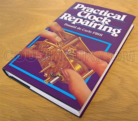 Practical Clock Repair By Donald De Carle