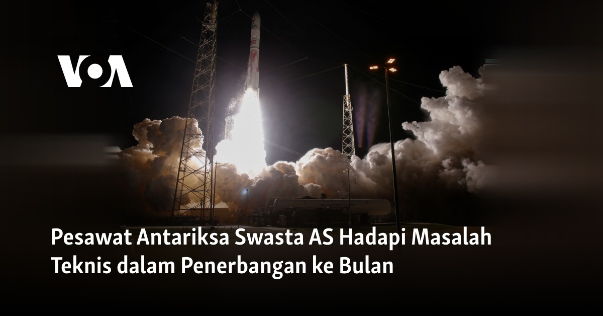 Pesawat Antariksa Swasta AS Menghadapi Masalah Teknis dalam Penerbangan ke Bulan – Bahasa Indonesia – SAMOSIR News