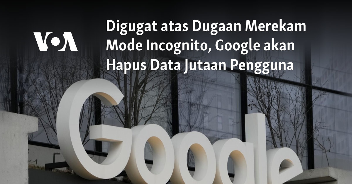 Google Digugat karena Merekam Mode Incognito, Data Jutaan Pengguna Akan Dihapus – Bahasa Indonesia – Bolamadura