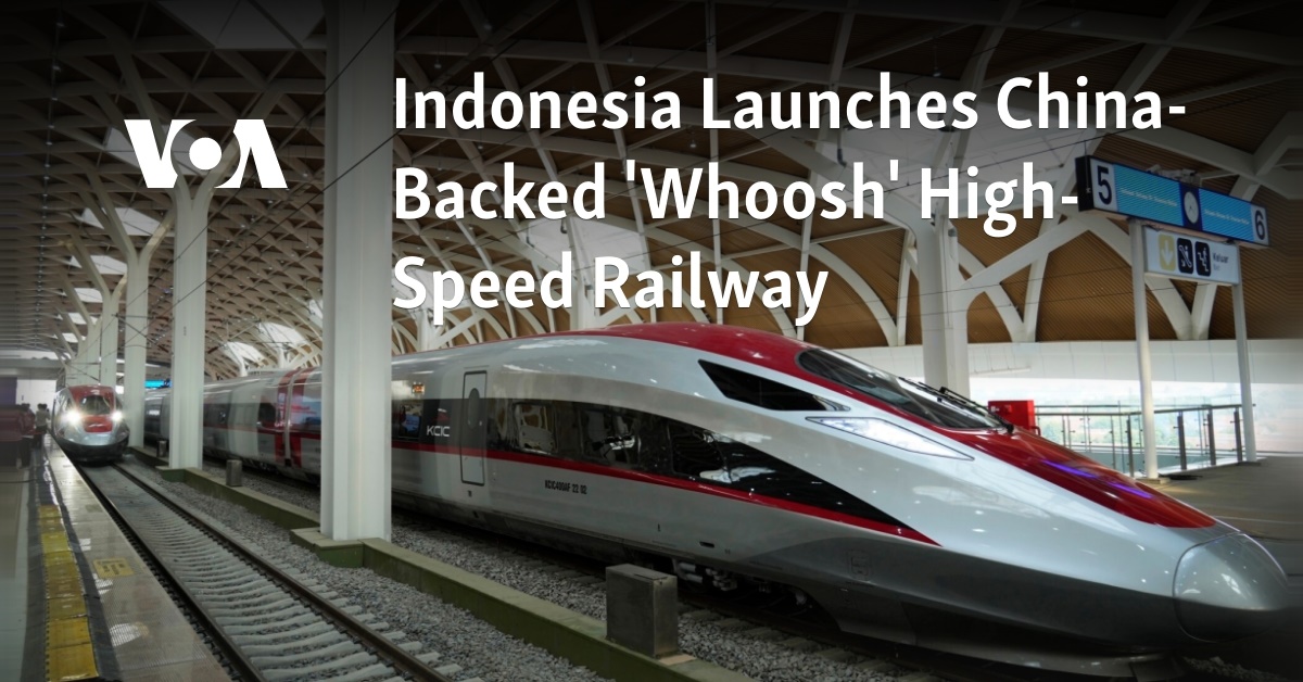 Indonesia Unveils China-Backed High-Speed Railway Project