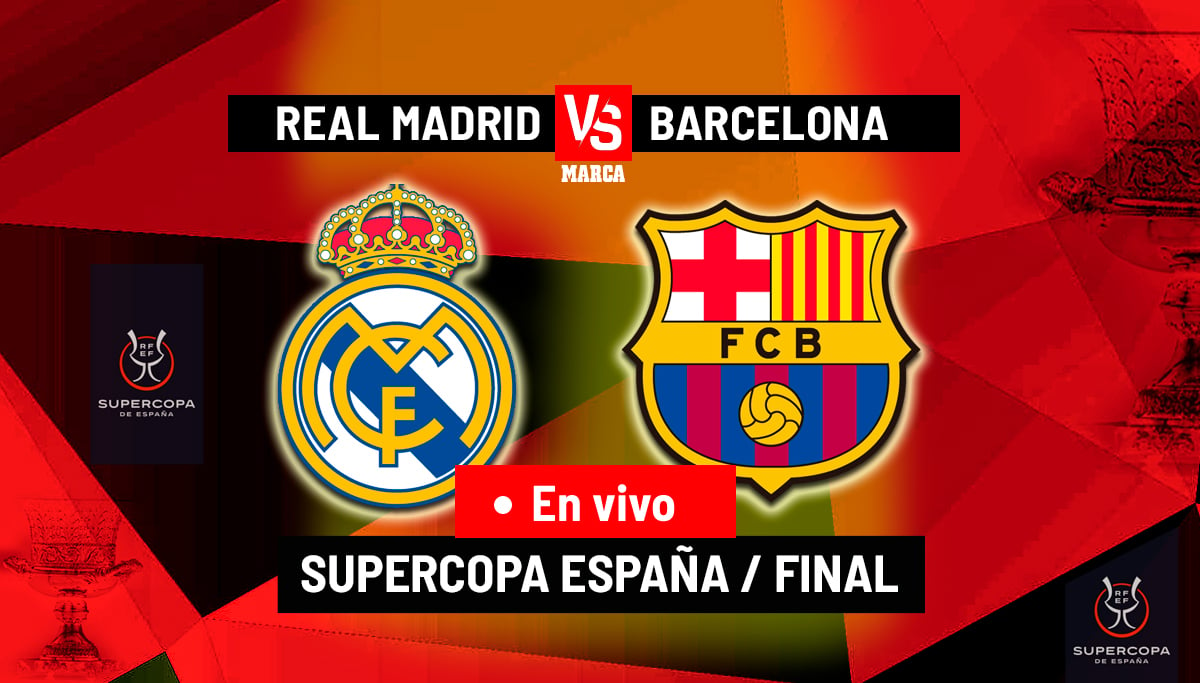 Mr. Código: Real Madrid – Barcelona, en directo | Final de la Supercopa de España en vivo