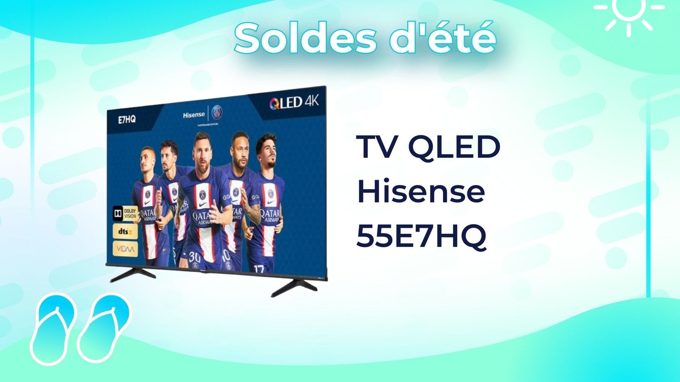 Ce TV QLED Hisense 55 (Dolby Vision, HDR10+, HDMI 2.1) à prix exceptionnel pendant les soldes – Cosmo Sonic