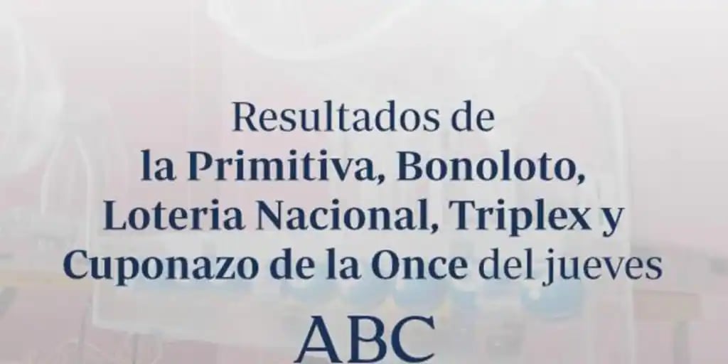 Triplex de la Once, Lotería Nacional, ONCE, Primitiva y Bonoloto: verifica los resultados de las loterías …