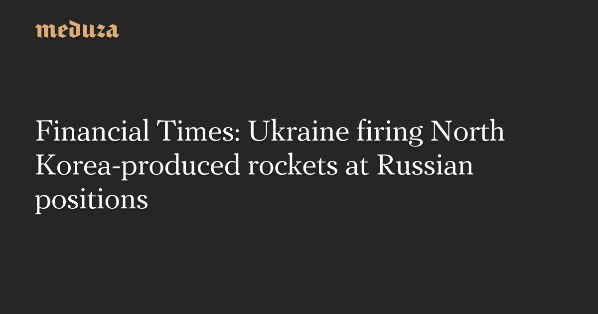 Bio Prep Watch: Ukraine Accused of Firing North Korea-made Rockets at Russian Positions