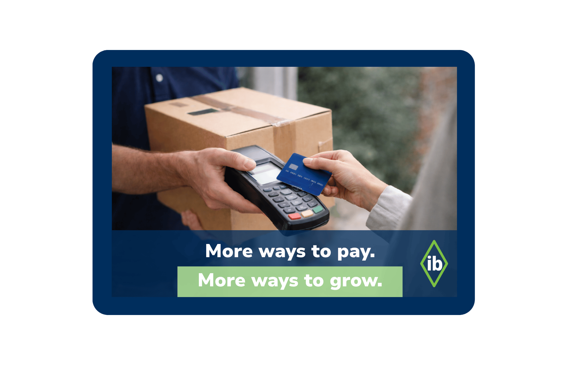 Customer paying by card at delivery while a courier holds the package, overlay text "more ways to pay. more ways to grow."