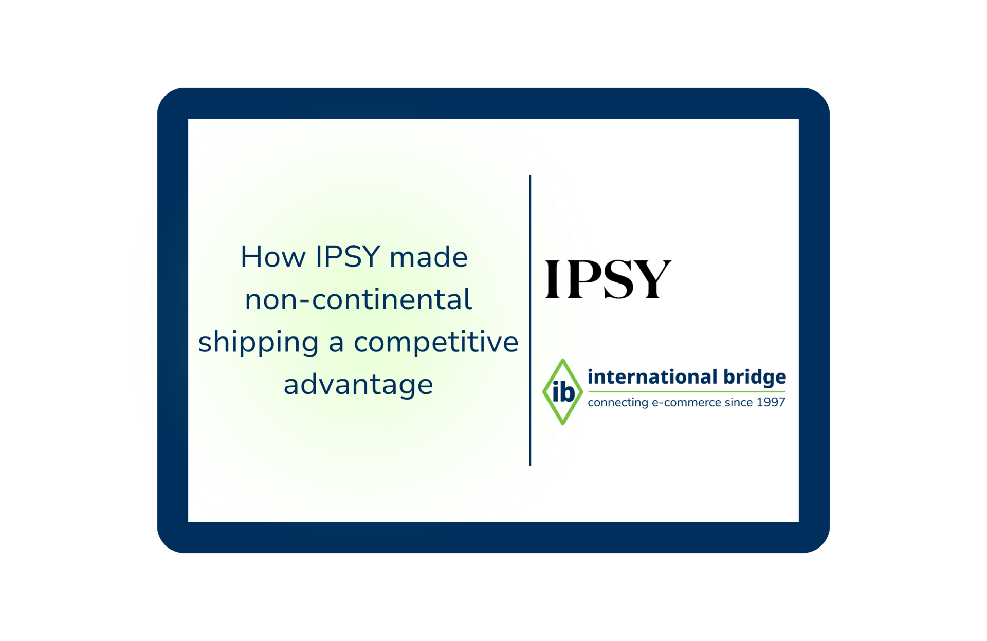 IPSY and International Bridge case study header: how IPSY made non-continental shipping a competitive advantage