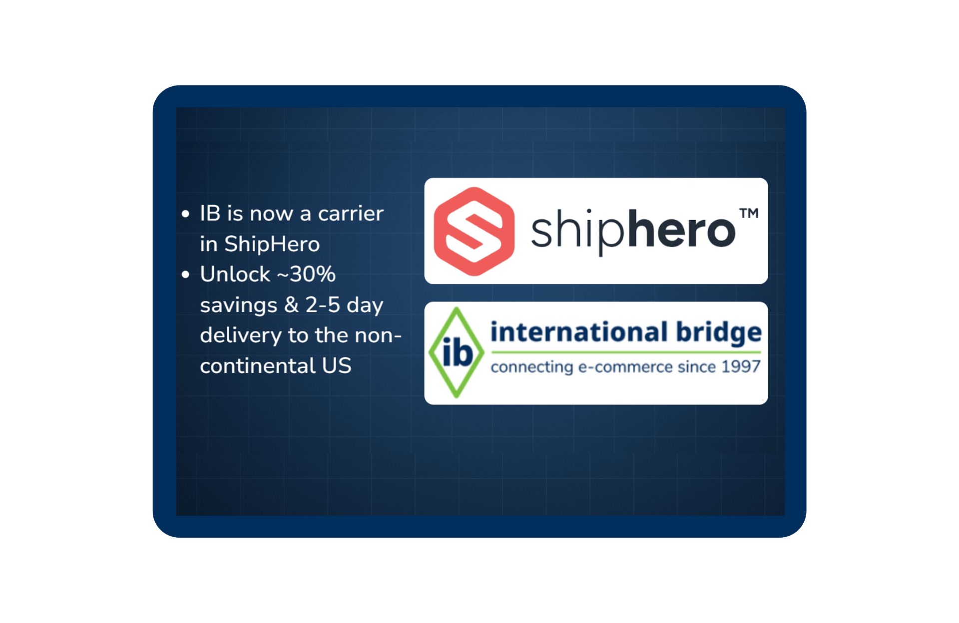 International Bridge is now a carrier in ShipHero: approximately 30% savings and 2-5 day delivery to non-continental US