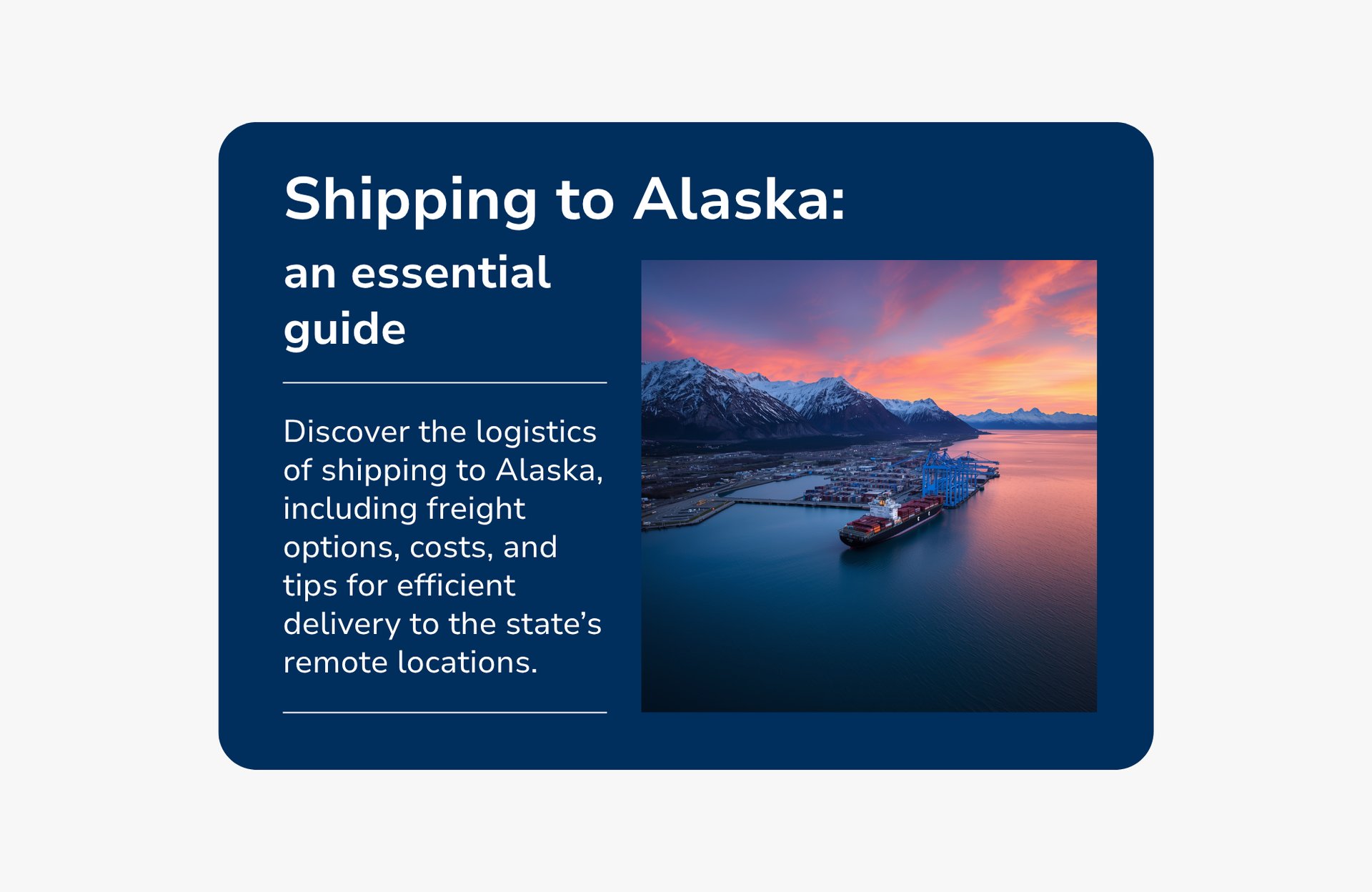Shipping to Alaska guide with cargo ship, port, mountains, and Alaska logistics imagery