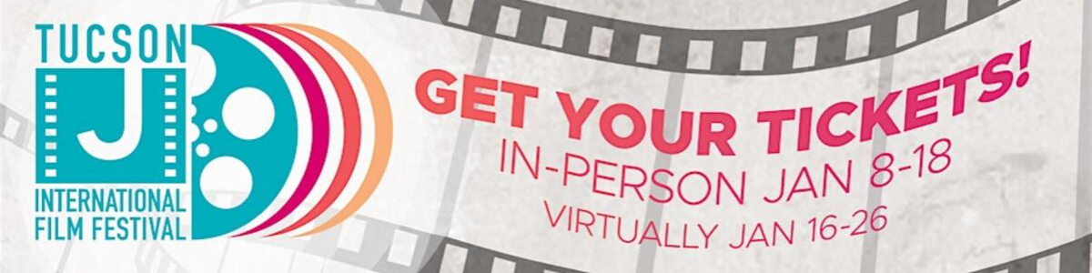 35th Annual Tucson J International Film Festival -  industry in Tucson AZ