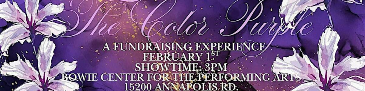 BCPA and CSAA Present: "The Color Purple" A Fundraising Experience -  industry in Bowie MD