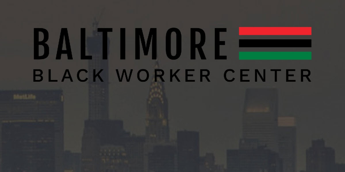 Baltimore Black Worker Center