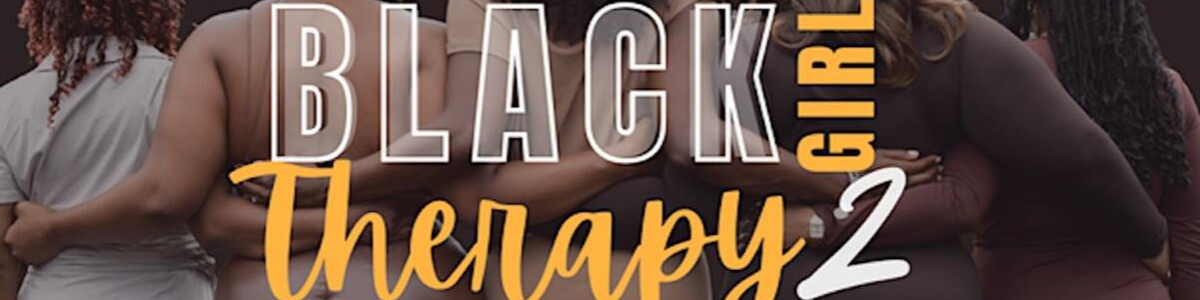 Black Girl Therapy 2- Stage Play-Houston -  industry in Houston TX