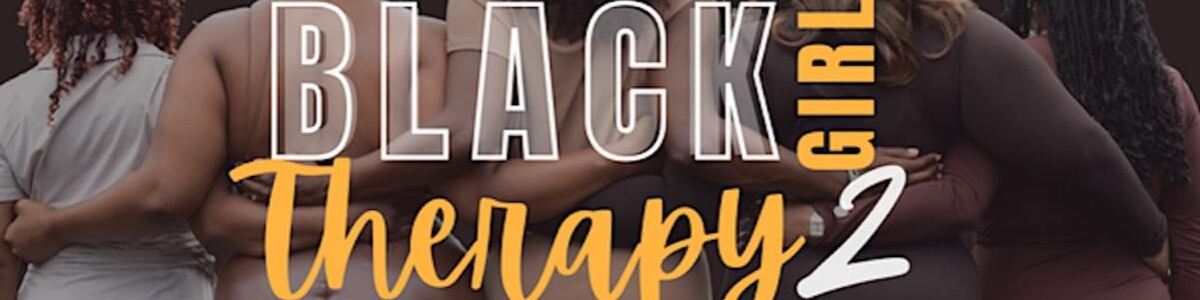 Black Girl Therapy 2- Stage Play-Killeen -  industry in Killeen TX