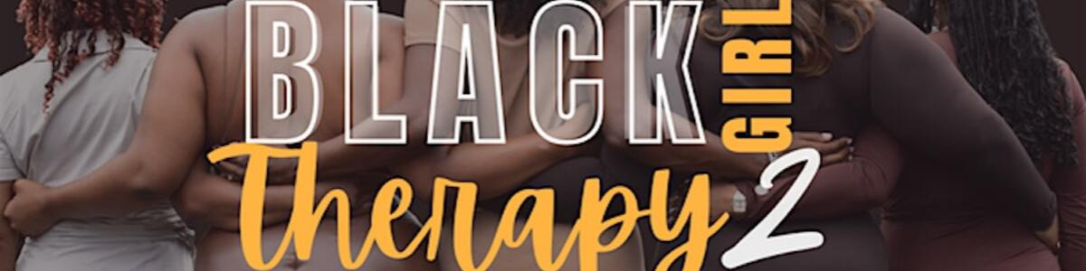Black Girl Therapy 2- Stage Play- NYC -  industry in Queens NY