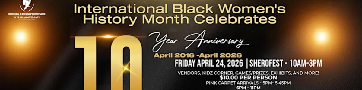 Black Women's History Month 10 Year Anniversary -  industry in Atlanta GA