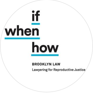 Brooklyn Law If/When/How: Lawyering for Reproductive Justice