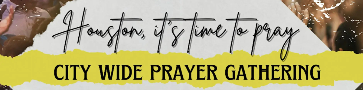 City Wide Prayer Gathering -  industry in Houston TX