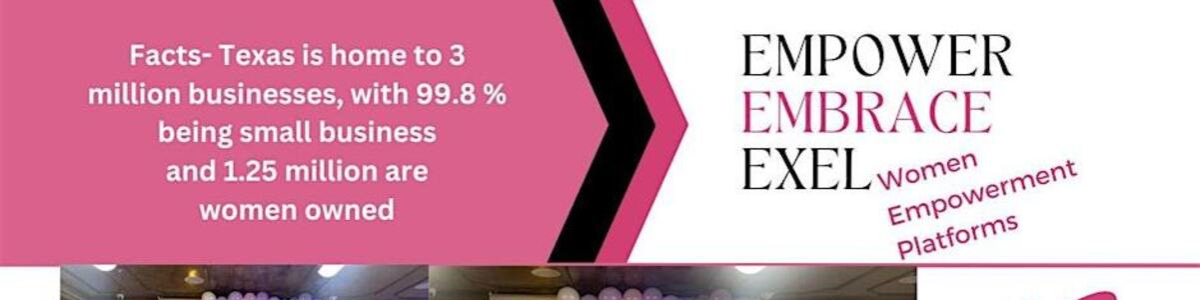 Empower, Embrace Excel Women Event "Collaboration over Competition" -  industry in Grand Prairie TX