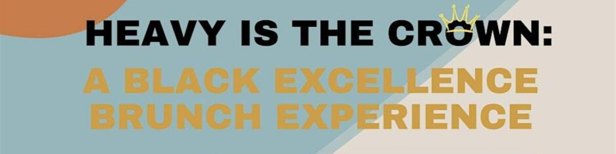 Heavy Is The Crown: A Black Excellence Brunch Experience -  industry in Little Elm TX