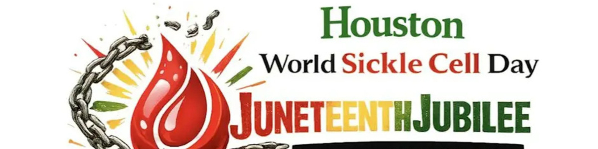 Houston World Sickle Cell Day Juneteenth Jubilee Health Fair & Blood Drive -  industry in Houston TX