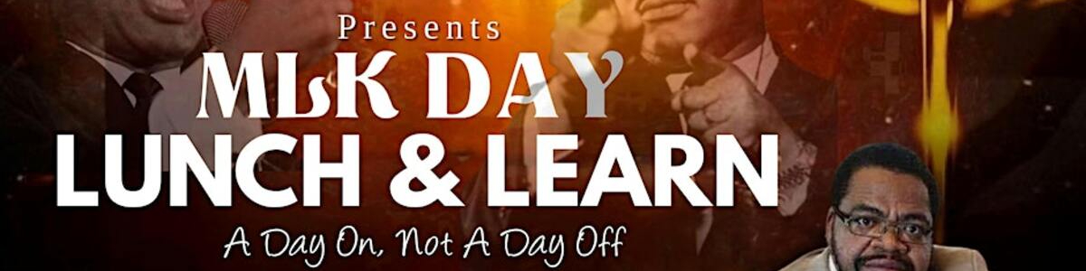 MLK Day Lunch & Learn -  industry in Mesquite TX