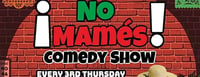 No Mames Live Comedy Show -  industry in Houston TX