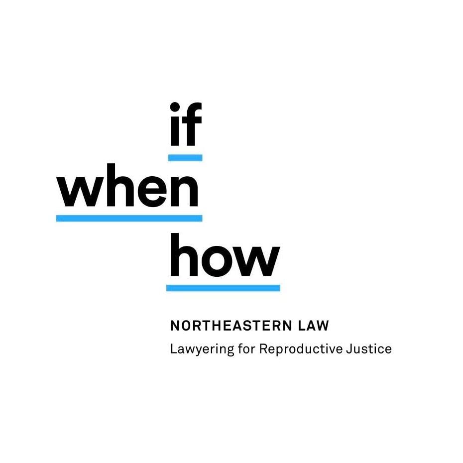 Northeastern If/When/How: Lawyering for Reproductive Justice