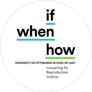 Pitt Law If/When/How: Lawyering for Reproductive Justice -  industry in Pittsburgh PA