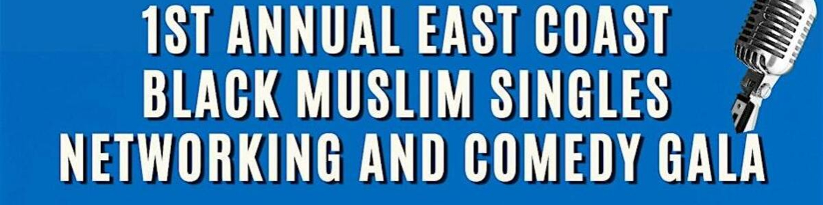 Preacher Moss's 1st Annual Black Muslim Singles Networking & Comedy Gala -  industry in Washington DC