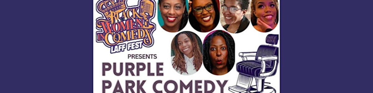 Purple Park Comedy Presents the Black Women in Comedy Laff Fest -  industry in Brooklyn NY