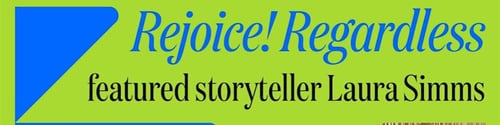 Rejoice! Regardless – Featured Storyteller Laura Simms -  industry in Atlanta GA