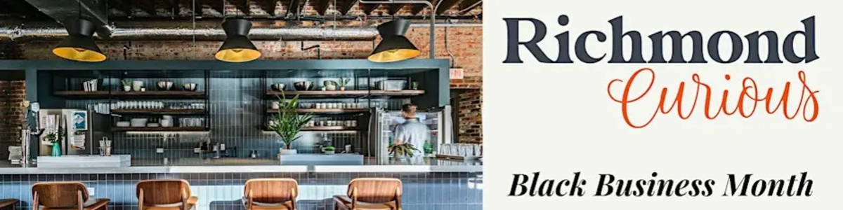 Richmond Curious: Black Business Month -  industry in Richmond VA