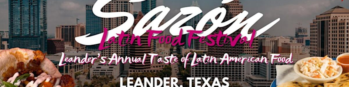 Sazón Latin Food Festival 2026: Leander’s Taste of Latin American Food -  industry in Leander TX