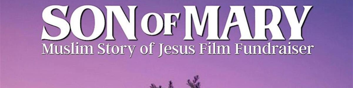 Son of Mary | Muslim Story of Jesus Film Fundraiser -  industry in Dallas TX
