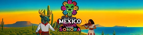 Spirits Of Mexico Festival 2026 - Phoenix, AZ Featuring Sonora, MX -  industry in Phoenix AZ
