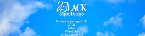 Starlight Sapphic Presents: Black Speed Dating @ William's Inn -  industry in Chicago IL