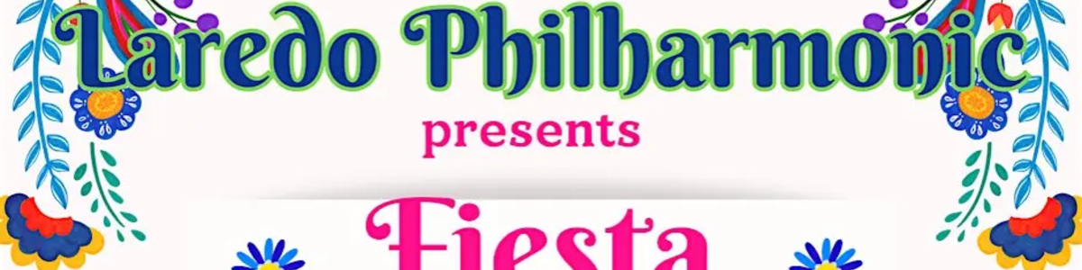 The Laredo Philharmonic presents Fiesta Sinfonica -  industry in Laredo TX