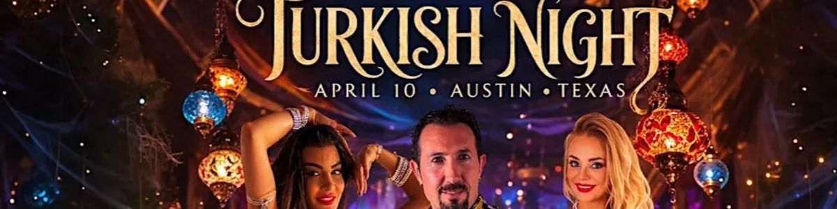 Turkish Night in Austin, Texas -  industry in Austin TX