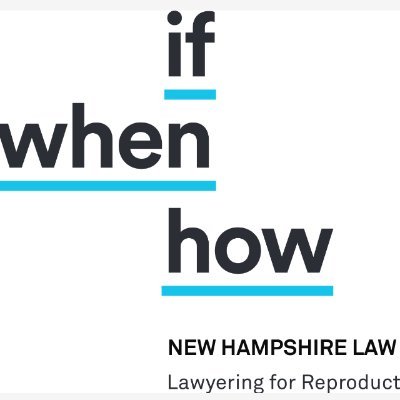 UNH Law If/When/How - Lawyering for Reproductive Justice