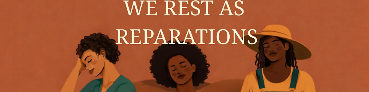 We Rest as Reparations – A Day of Rest + Journal Release with JC Jackson -  industry in Houston TX
