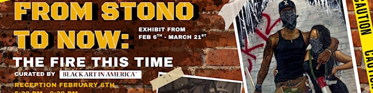 From Stono To Now:The Fire This Time - Opening Weekend -  industry in Houston TX